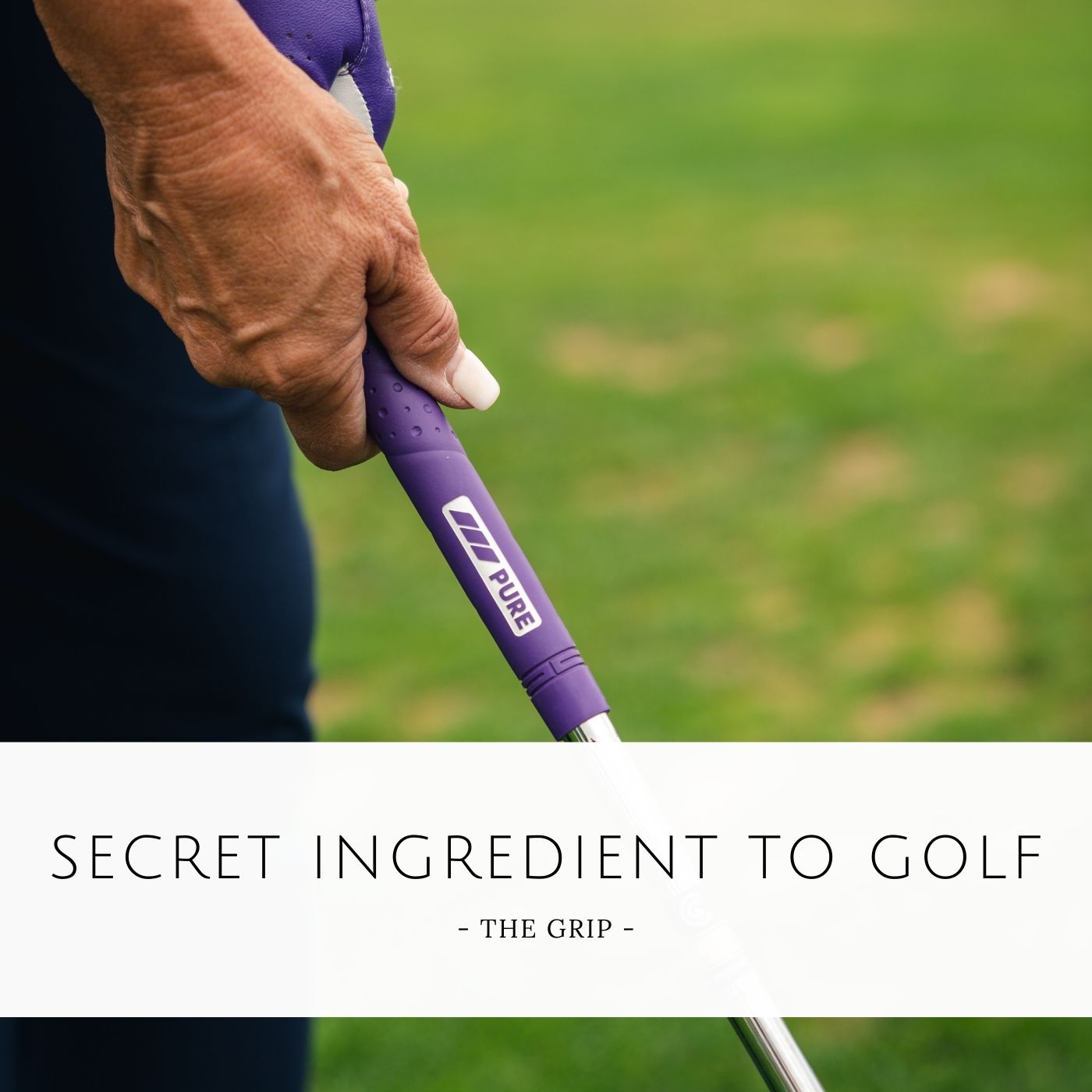 Why Your Golf Grips Are the Secret Ingredient to Your Golf Game