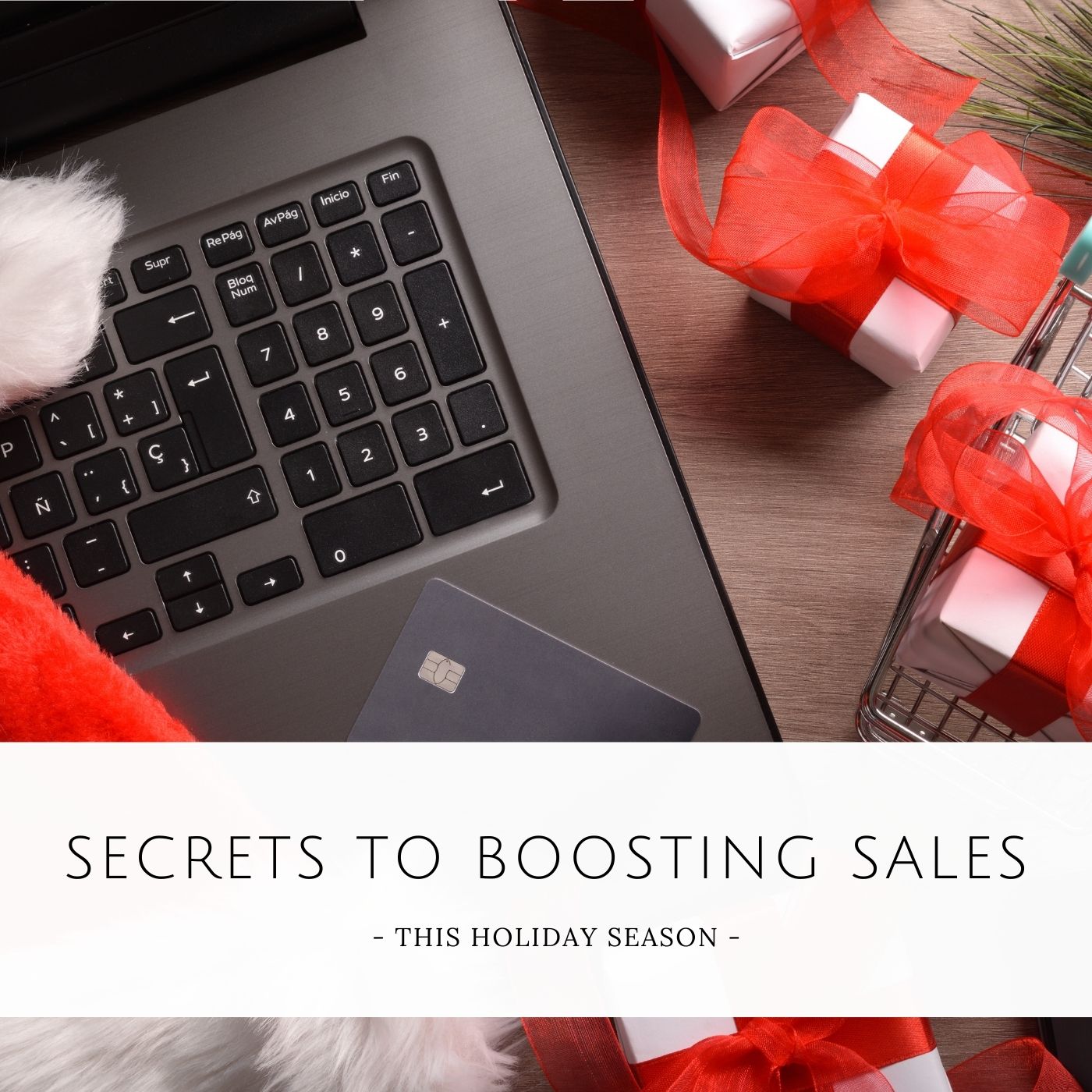 the secrets to boosting sales this holiday season
