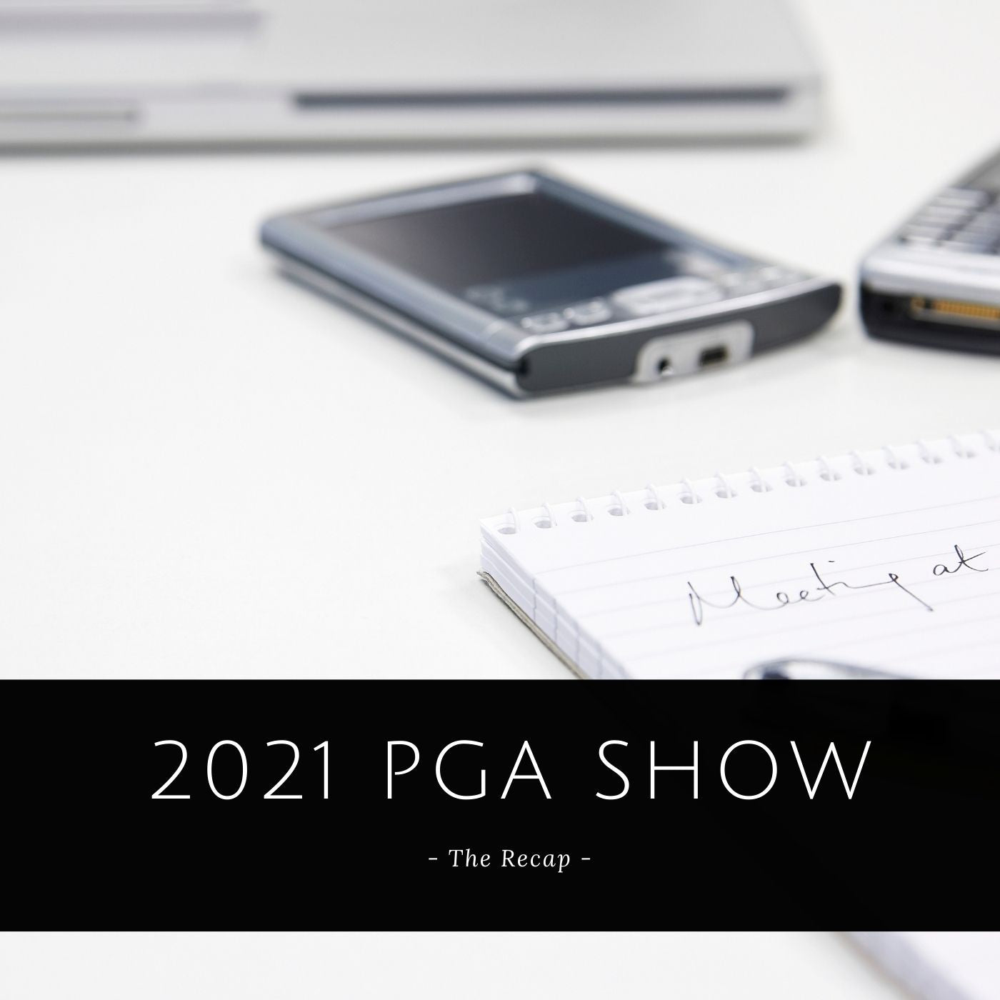 2021 Virtual PGA Show Recap